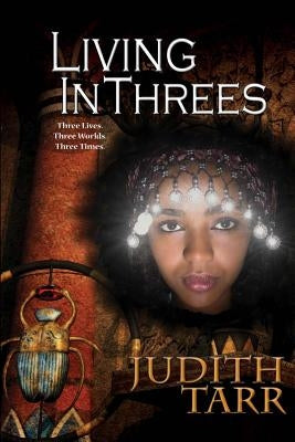 Living in Threes by Tarr, Judith