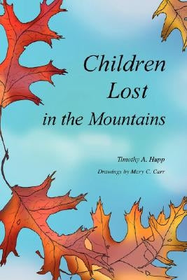 Children Lost in the Mountains by Hupp, Timothy A.