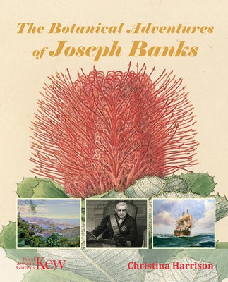 The Botanical Adventures of Joseph Banks by Harrison, Christina