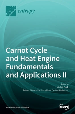 Carnot Cycle and Heat Engine Fundamentals and Applications II by Feidt, Michel