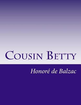 Cousin Betty by De Balzac, Honore