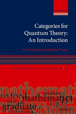 Categories for Quantum Theory: An Introduction by Heunen, Chris