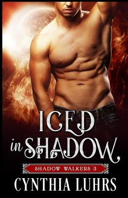 Iced in Shadow: A Shadow Walkers Holiday Novella by Luhrs, Cynthia