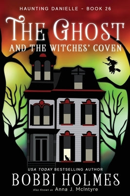 The Ghost and the Witches' Coven by McIntyre, Anna J.