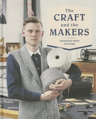 The Craft and the Makers: Between Tradition and Attitude by Campbell, Duncan