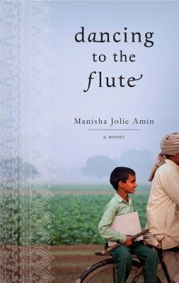 Dancing to the Flute by Amin, Manisha Jolie