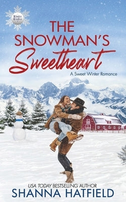 The Snowman's Sweetheart: A Sweet Winter Romance by Hatfield, Shanna