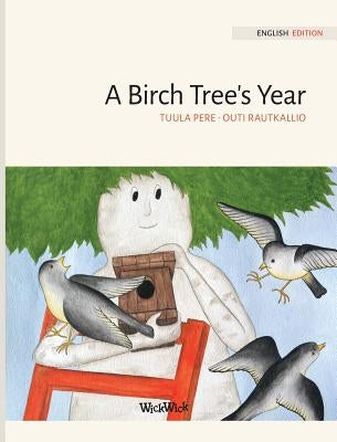 A Birch Tree's Year by Pere, Tuula