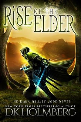 Rise of the Elder by Holmberg, D. K.