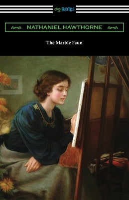 The Marble Faun by Hawthorne, Nathaniel