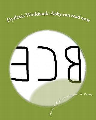 Dyslexia Workbook: Abby can read now by Clyne, Deidre A.