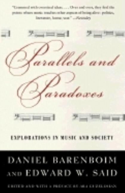 Parallels and Paradoxes: Explorations in Music and Society by Said, Edward W.