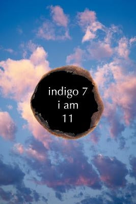 Indigo 7: I Am by 11