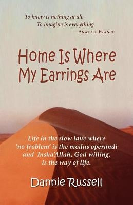 Home Is Where My Earrings Are by Russell, Dannie