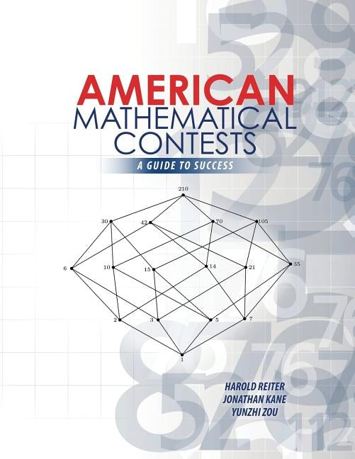 American Mathematical Contests: A Guide to Success by Reiter Et Al