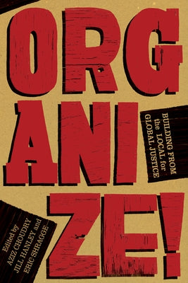 Organize!: Building from the Local for Global Justice by Choudry, Aziz