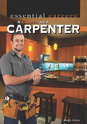 A Career as a Carpenter by Roza, Greg