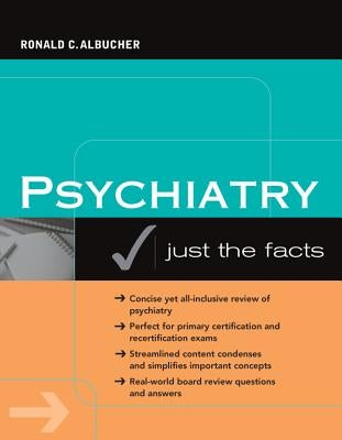 Psychiatry: Just the Facts by Albucher, Ronald