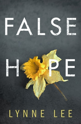 False Hope by Lee, Lynne