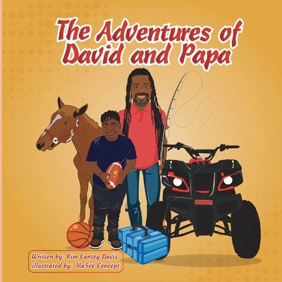 The Adventures of David and Papa by Cantey-Davis, Kim