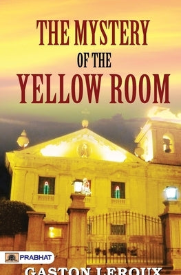 THE MYSTERY of THE YELLOW ROOM by LeRoux, Gaston