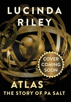 Atlas: The Story of Pa Salt: The Story of Pa Salt by Riley, Lucinda