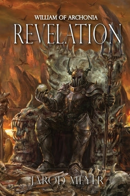 William of Archonia: Volume Four: Revelation by Meyer, Jarod