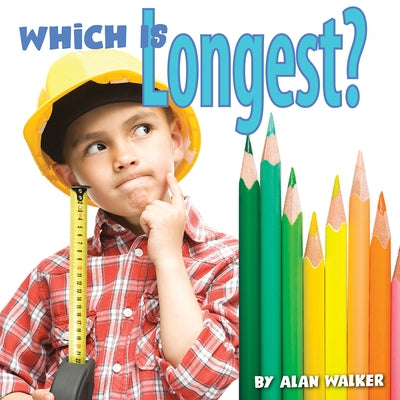 Which Is Longest? by Walker, Alan