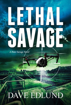 Lethal Savage: A Peter Savage Novel by Edlund, Dave