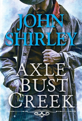 Axle Bust Creek by Shirley, John