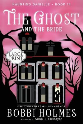 The Ghost and the Bride by Holmes, Bobbi