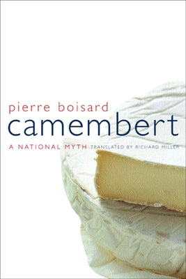 Camembert: A National Mythvolume 4 by Boisard, Pierre