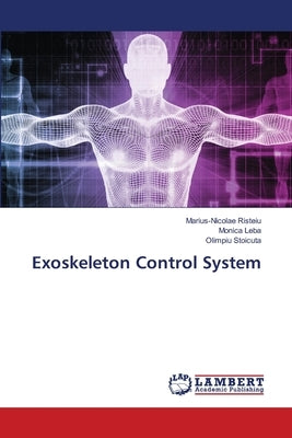 Exoskeleton Control System by Risteiu, Marius-Nicolae