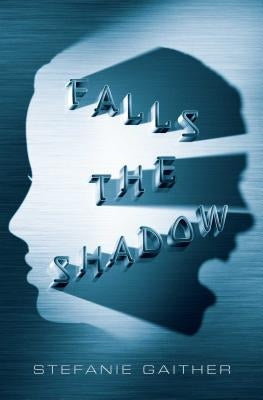 Falls the Shadow by Gaither, Stefanie