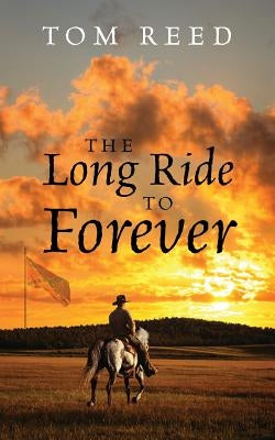 The Long Ride to Forever by Reed, Tom