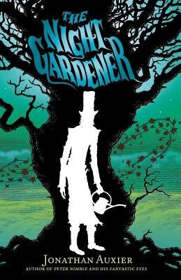 The Night Gardener by Auxier, Jonathan