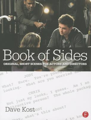 Book of Sides: Original, One-Page Scenes for Actors and Directors: Original, Short Scenes for Actors and Directors by Kost, Dave