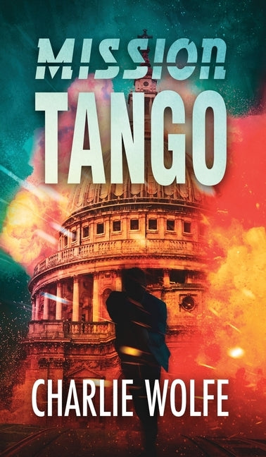 Mission Tango by Wolfe, Charlie