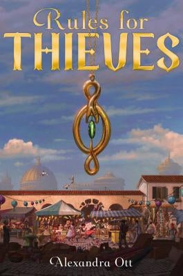 Rules for Thieves, 1 by Ott, Alexandra