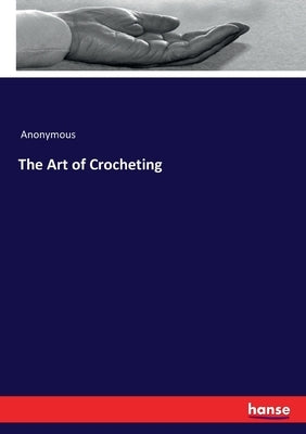 The Art of Crocheting by Anonymous