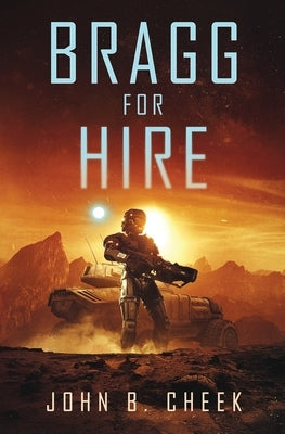 Bragg For Hire by Cheek, John B.