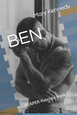 Ben: REAPER-Patriots: Book 13 by Kennedy, Mary