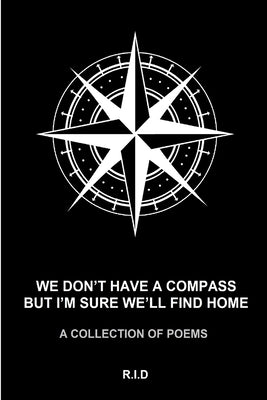 we don't have a compass but i'm sure we'll find home by De Alderete, Raquel Isabelle