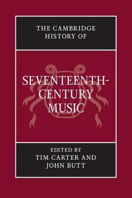 The Cambridge History of Seventeenth-Century Music by Carter, Tim