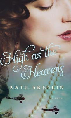 High as the Heavens by Breslin, Kate