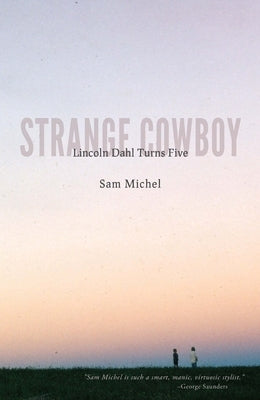 Strange Cowboy: Lincoln Dahl Turns Five by Michel, Sam