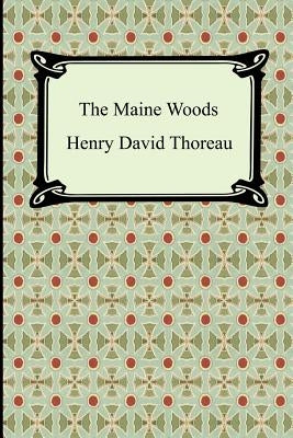 The Maine Woods by Thoreau, Henry David