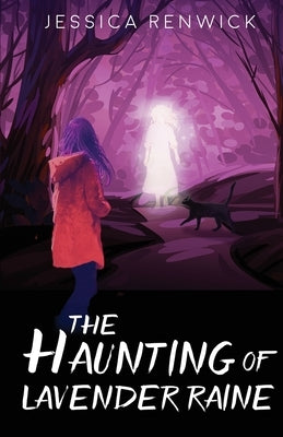 The Haunting of Lavender Raine by Renwick, Jessica