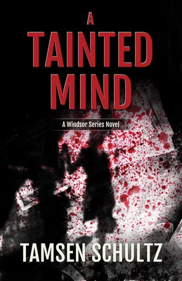 A Tainted Mind: Windsor Series, Book 1 by Schultz, Tamsen