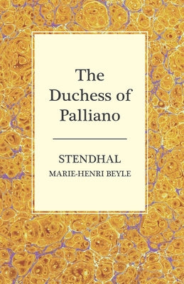 The Duchess of Palliano by Stendhal, Marie-Henri Beyle